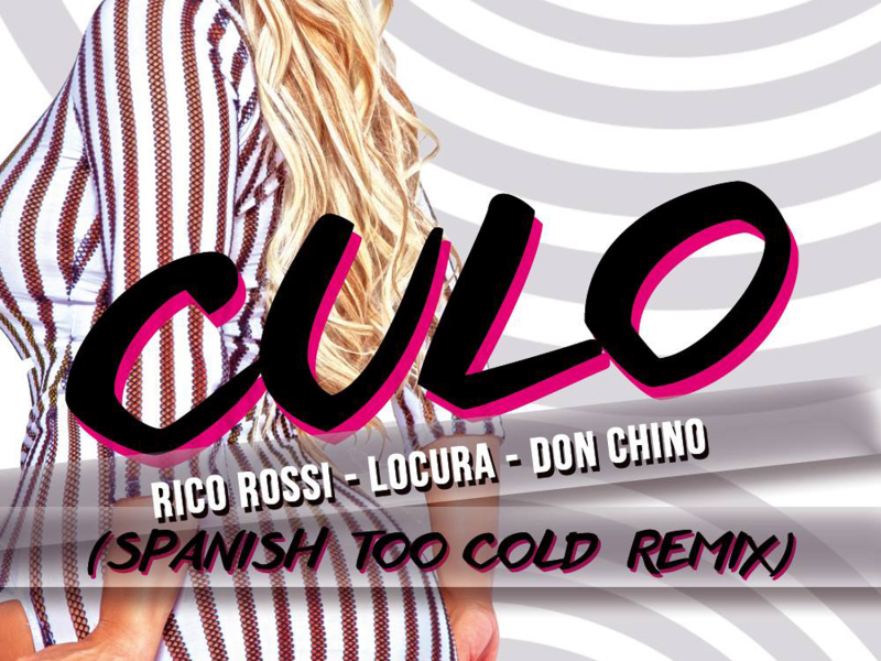 Too Cold (Culo Spanish Remix) [feat. Locura & Don Chino]