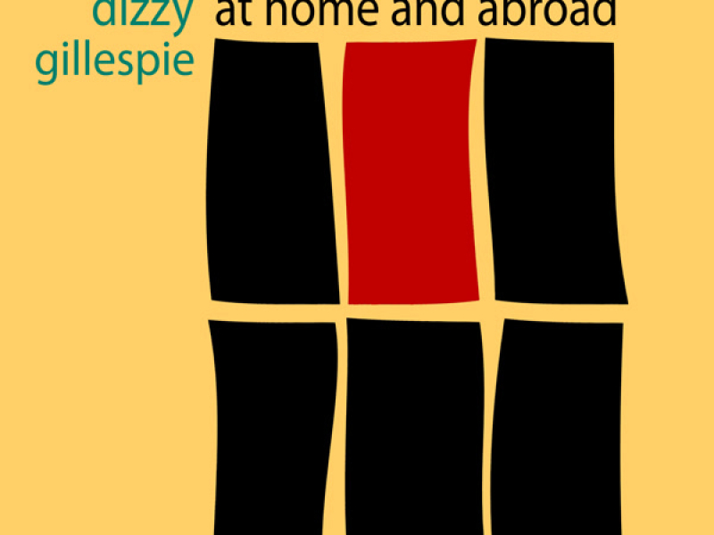 Dizzy at Home and Abroad