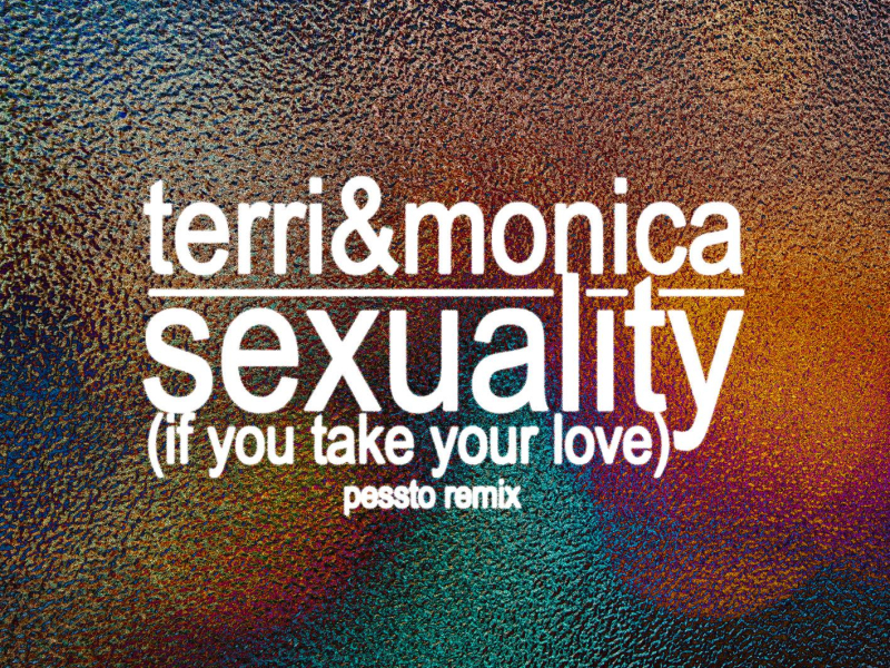 Sexuality (If You Take Your Love) (Pessto Remix) (Single)