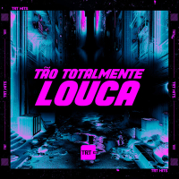 TÃO TOTALMENTE LOUCA (Single)