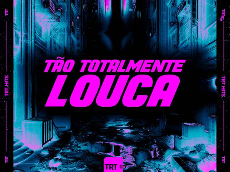 TÃO TOTALMENTE LOUCA (Single)