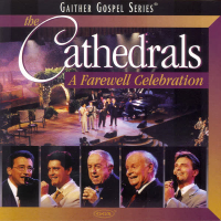 The Cathedrals - A Farewell Celebration