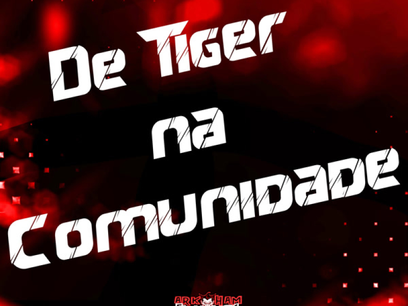 De Tiger na Comunidade (Single)