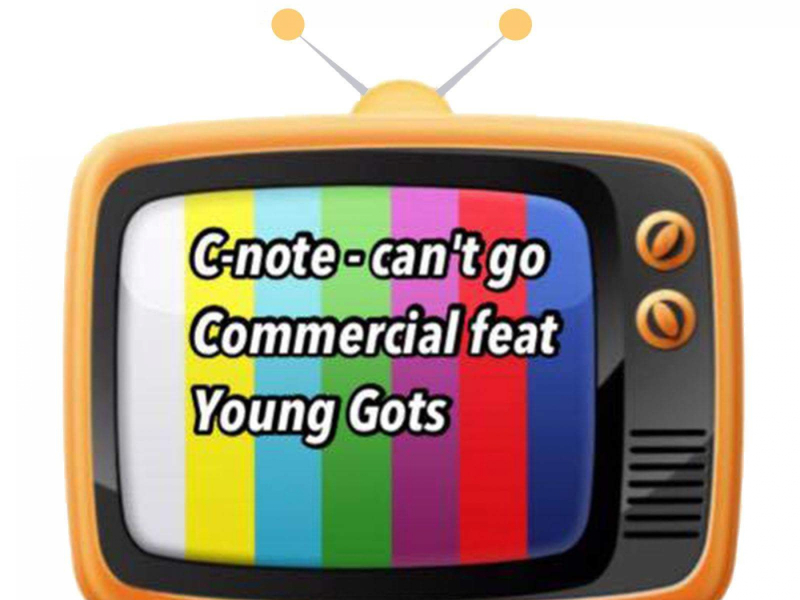 Can't Go Commercial (feat. Young Gots)