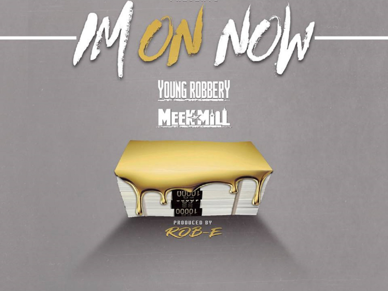 I'm On Now (feat. Meek Mill)