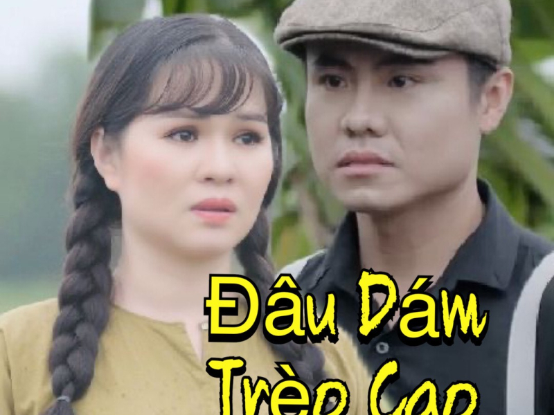 Đâu Dám Trèo Cao (Single)