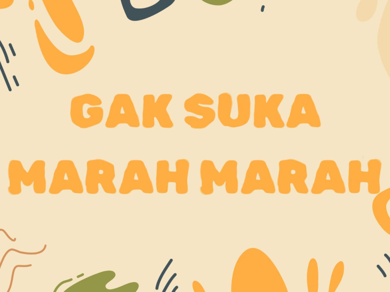 Gak Suka Marah Marah (Single)