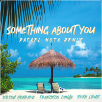 Something About You (Rafael Mota Remix) (Single)