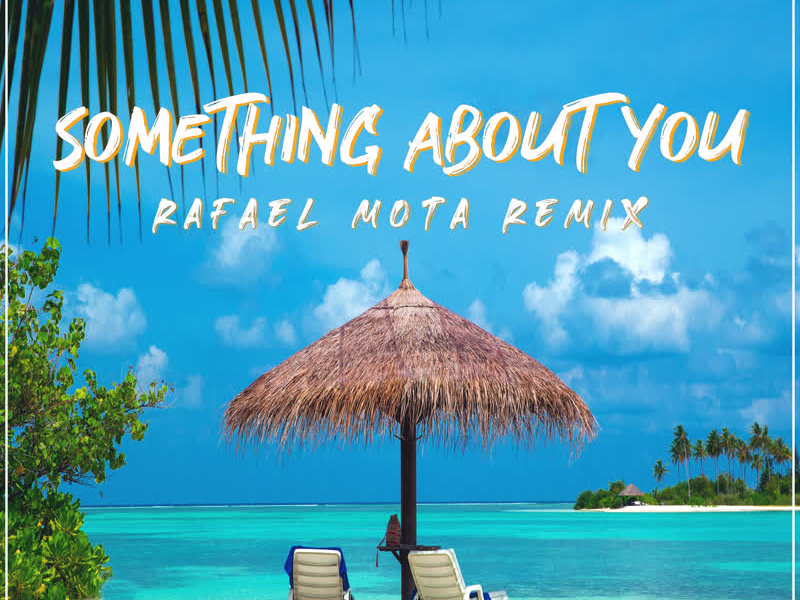 Something About You (Rafael Mota Remix) (Single)