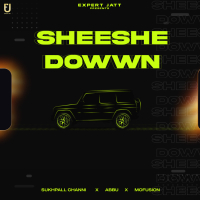 Sheeshe Dowwn (Single)