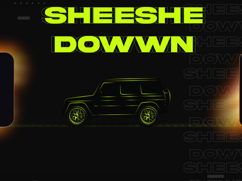 Sheeshe Dowwn (Single)