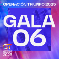 OT GALA 6 (Operacíon Triunfo 2025)