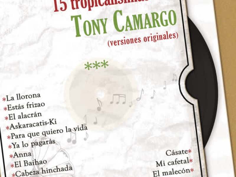 15 Tropicalísimas Con Tony Camargo (Versiones Originales)