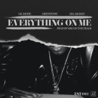 Everything On Me (feat. Zel Money & Greystone)