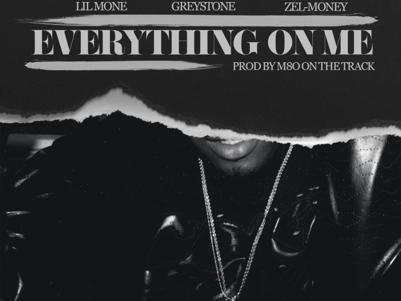 Everything On Me (feat. Zel Money & Greystone)