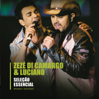 Seleção Essencial - Grandes Sucessos - Zezé Di Camargo & Luciano