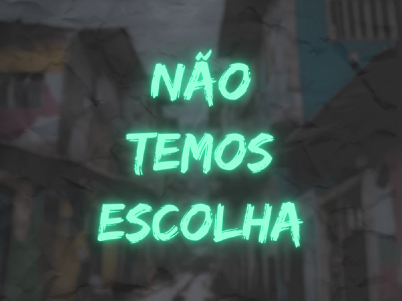 Não Temos Escolha (Single)