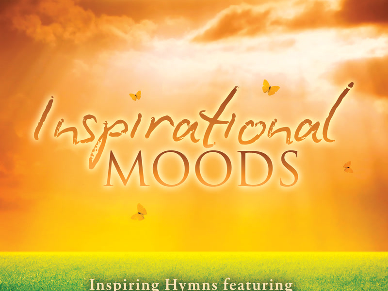 Inspirational Moods - Inspiring Hymns Featuring Piano And Orchestra