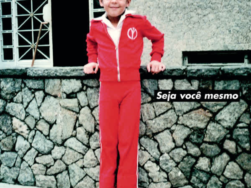 Seja Você Mesmo (Mas Não Seja Sempre O Mesmo)