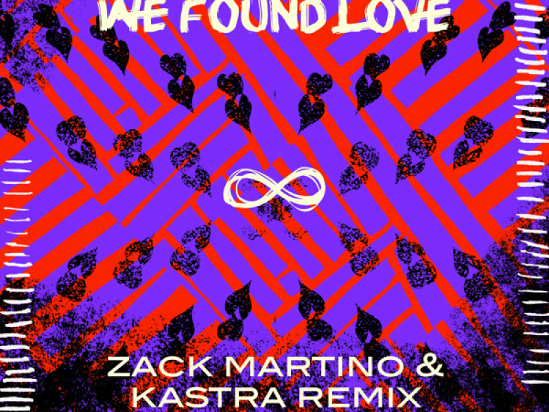 We Found Love (Zack Martino & Kastra Remix) (Single)