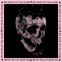 This World Ain't Big Enough (Single)