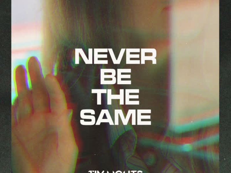 Never Be the Same (Single)