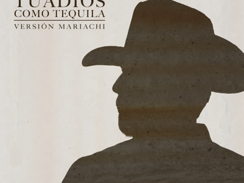 Tu Adíos Como Tequila (Versíon Mariachi) (Single)