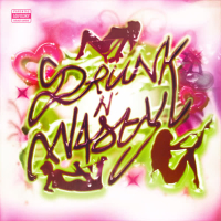 DRUNK N NASTY (Single)