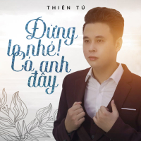 Đừng Lo Nhé! Có Anh Đây (Single)