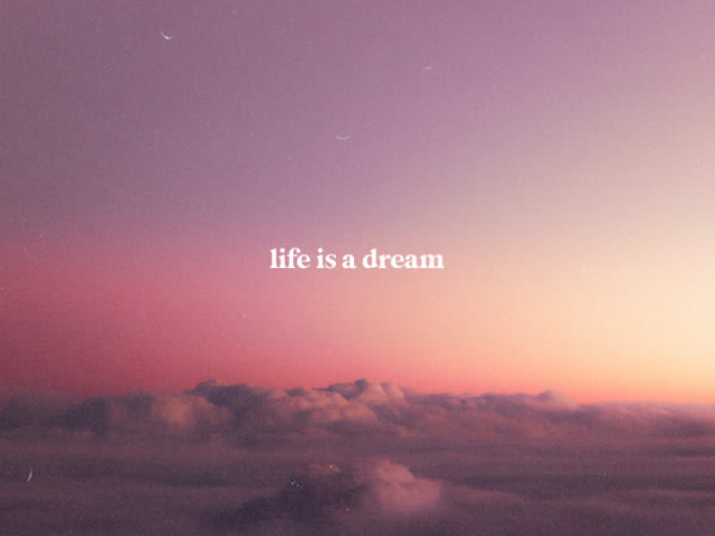 Life Is a Dream (Single)