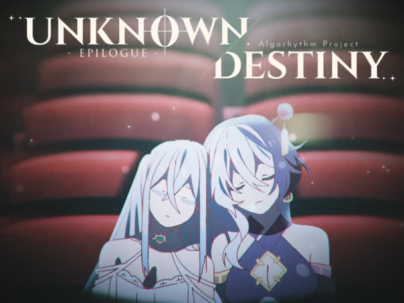Unknown Destiny - Epilogue - (Single)