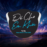 Để Cho Em Khóc (EDM) (Single)