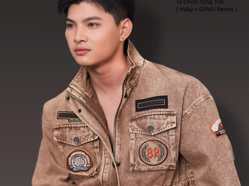 Ta Chưa Từng Trải (Haky x GemV Remix) (Single)