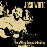 Josh White Comes A-Visiting