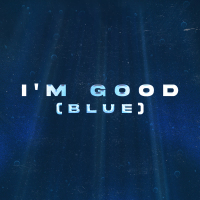 I’m Good (Blue) (Single)