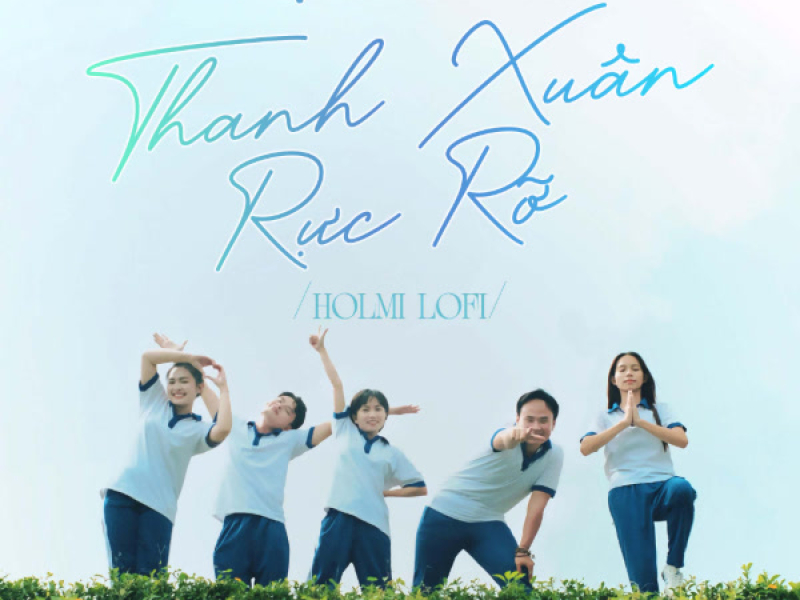 Thanh Xuân Rực Rỡ (Holmi Lofi) (Single)