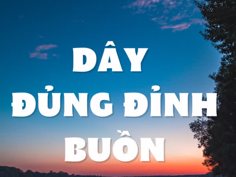 Dây Đủng Đỉnh Buồn