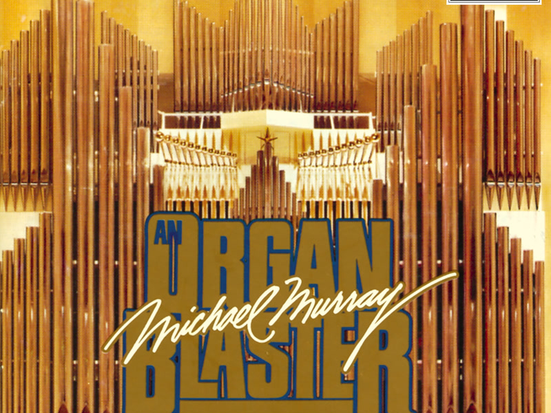 An Organ Blaster: The Best of Michael Murray