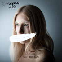 NOT HUMAN (TUNGORNA Remix) (Single)