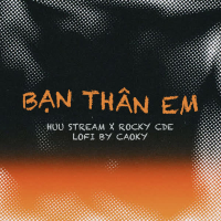Bạn Thân Em (Cao Kỳ Lofi Beat) (Single)