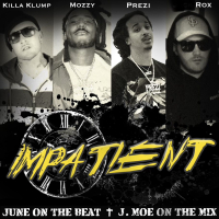 Impatient (feat. Mozzy, Prezi & Killa Klump) (Single)