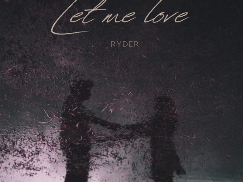 Let Me Love (Single)