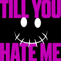 till you hate me (Single)