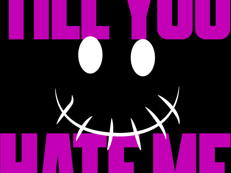 till you hate me (Single)