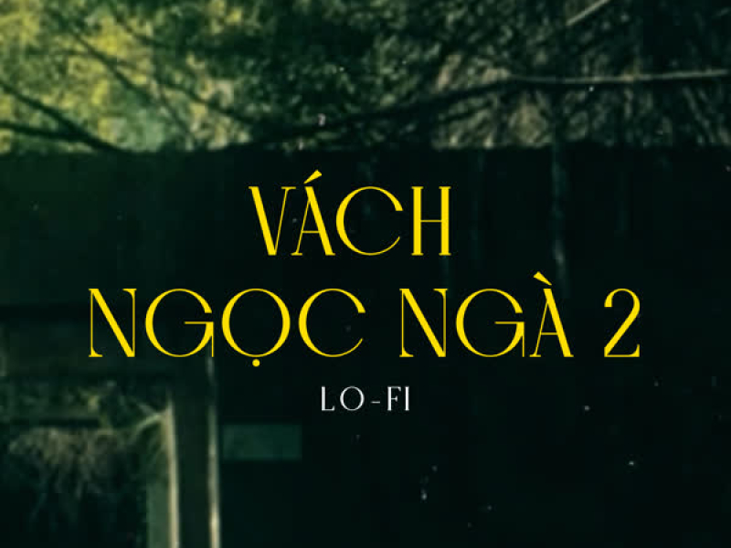 Vách Ngọc Ngà 2 (Lo-Fi) (Single)
