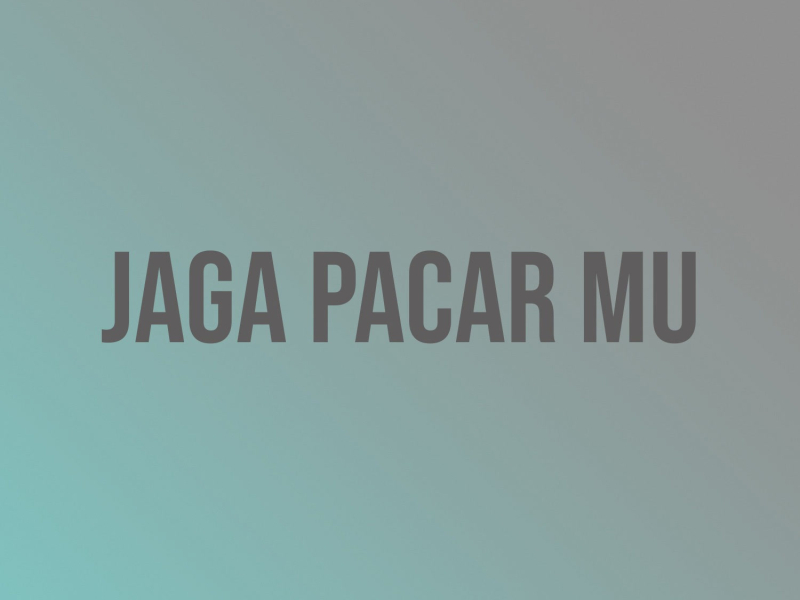 JAGA PACAR MU (Single)