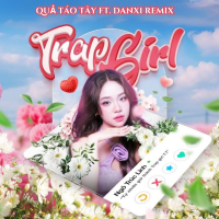 Trap Girl (Quả Táo Tây Ft Danxi Remix) (Single)