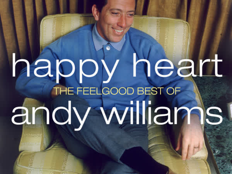 Happy Heart: The Feelgood Best of Andy Williams