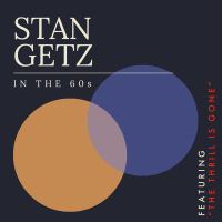 Stan Getz In the 60s - Featuring 