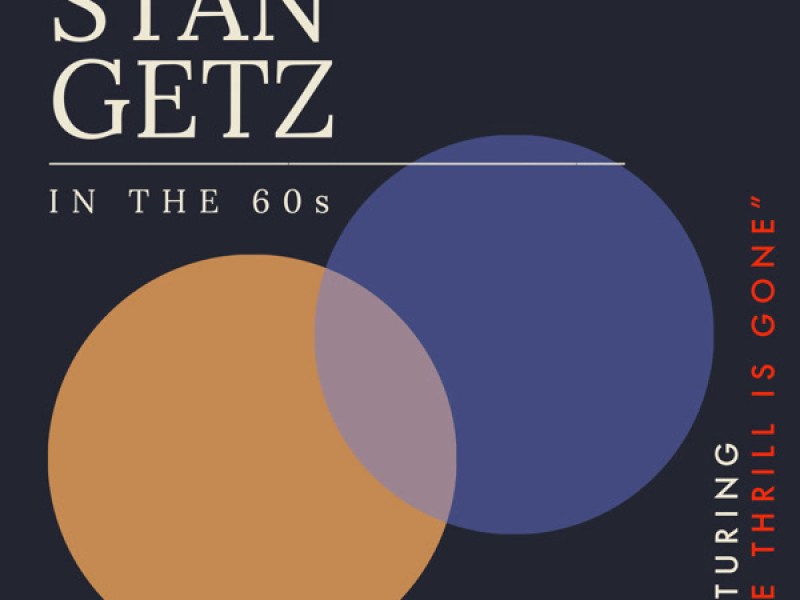 Stan Getz In the 60s - Featuring 